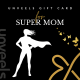 Super Mom Gift Card